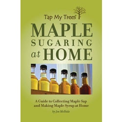 Item 703361, Maple Sugaring At Home is the ultimate guide book for the maple sugaring 